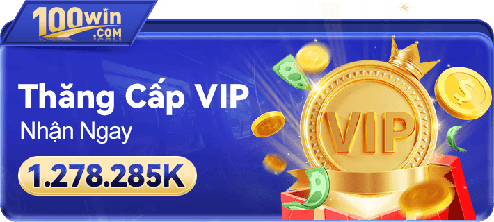 nhà cái 100win88 - siêu cấp VIP